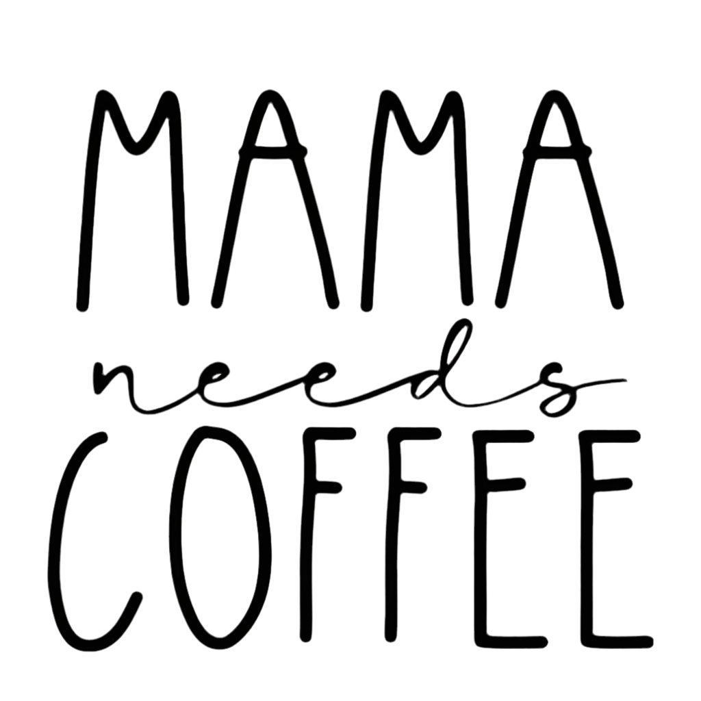 Mama Needs Coffee – DTF Transfer